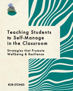 Teaching Students to Self-Manage in the Classroom - Stones, Rob