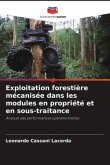 Exploitation forestière mécanisée dans les modules en propriété et en sous-traitance