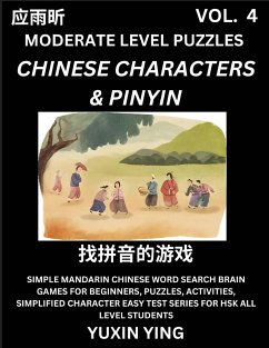 Difficult Level Chinese Characters & Pinyin Games (Part 4) -Mandarin Chinese Character Search Brain Games for Beginners, Puzzles, Activities, Simplified Character Easy Test Series for HSK All Level Students - Ying, Yuxin