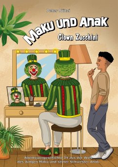 Maku und Anak Clown Zucchini - Nützi, Peter