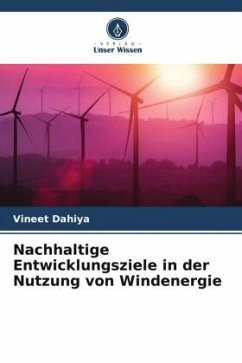 Nachhaltige Entwicklungsziele in der Nutzung von Windenergie - Dahiya, Vineet
