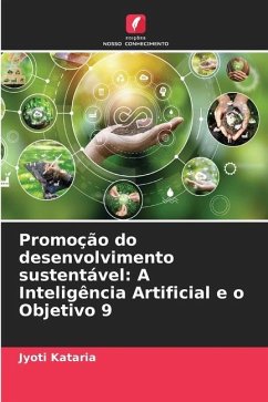 Promoção do desenvolvimento sustentável: A Inteligência Artificial e o Objetivo 9 - Kataria, Jyoti