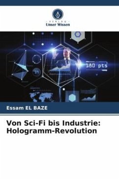 Von Sci-Fi bis Industrie: Hologramm-Revolution - El baze, Essam