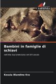 Bambini in famiglie di schiavi