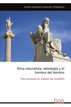 Ética naturalista, teleología y el hombre del hombre - Huamaní Villagómez, Andrés Alejandro