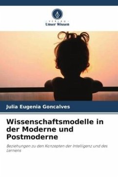 Wissenschaftsmodelle in der Moderne und Postmoderne - Gonçalves, Júlia Eugênia