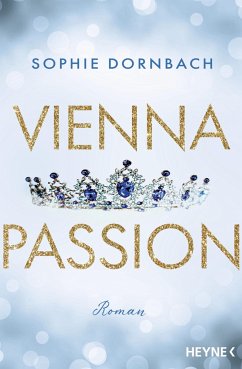 Vienna Passion / Die Wien-Saga Bd.3 - Dornbach, Sophie