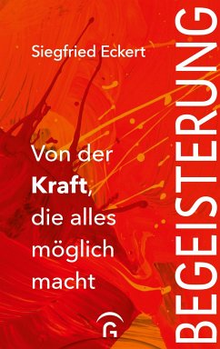 Begeisterung - Eckert, Siegfried