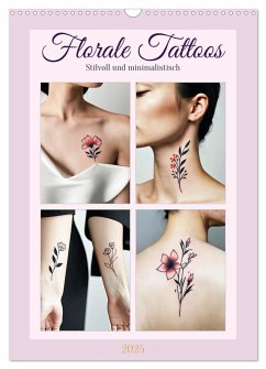 Florale Tattoos Stilvoll und minimalistisch (Wandkalender 2025 DIN A3 hoch), CALVENDO Monatskalender