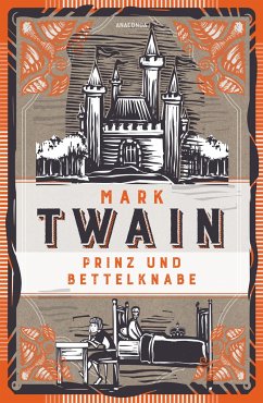 Prinz und Bettelknabe. Vollständige, ungekürzte Ausgabe - Twain, Mark