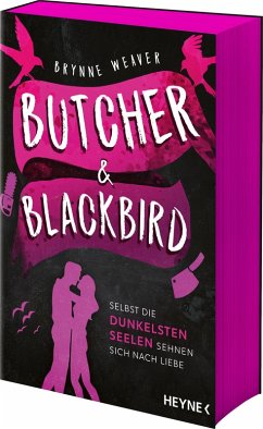 Butcher & Blackbird - Selbst die dunkelsten Seelen sehnen sich nach Liebe / Ruinous Love Bd.1 - Weaver, Brynne