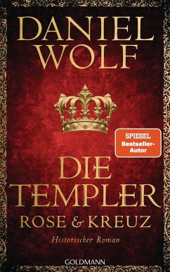 Die Templer. Rose und Kreuz - Wolf, Daniel