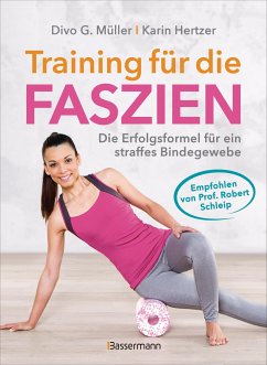 Training für die Faszien - Die Erfolgsformel für ein straffes Bindegewebe - Müller, Divo G.;Hertzer, Karin