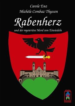 Rabenherz und der mysteriöse Mord von Einsiedeln - Enz, Carole; Combaz Thyssen, Michèle