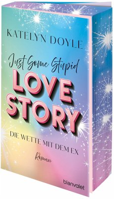 Just Some Stupid Love Story - Die Wette mit dem Ex - Doyle, Katelyn