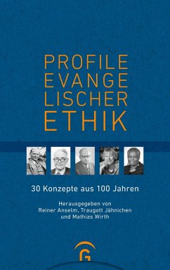 Profile evangelischer Ethik - Anselm, Reiner; Jähnichen, Traugott; Wirth, Mathias