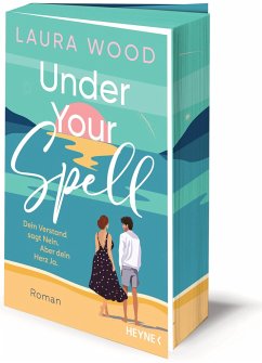 Under Your Spell - Dein Verstand sagt Nein. Aber dein Herz Ja. - Wood, Laura