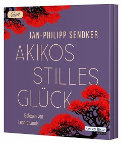 Akikos stilles Glück - Sendker, Jan-Philipp