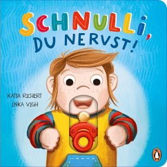 Schnulli, du nervst! - Richert, Katja