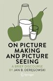 On Picture Making and Picture Seeing