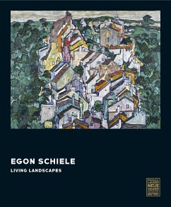 Egon Schiele: Living Landscapes - Bauer, Christian;Gamper, Verena;Jesse, Kerstin
