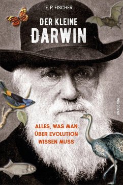 Der kleine Darwin. Alles, was man über Evolution wissen muss - Fischer, Ernst Peter