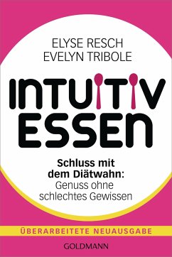 Intuitiv essen - Resch, Elyse;Tribole, Evelyn