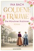 Goldene Träume / Die Münchner Ärztinnen Bd.1