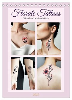 Florale Tattoos Stilvoll und minimalistisch (Tischkalender 2025 DIN A5 hoch), CALVENDO Monatskalender - Calvendo;Marten, Martina