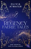 Regency Faerie Tales - Der Mantel des Elfenlords