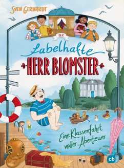 Eine Klassenfahrt voller Abenteuer / Der fabelhafte Herr Blomster Bd.3 - Gerhardt, Sven