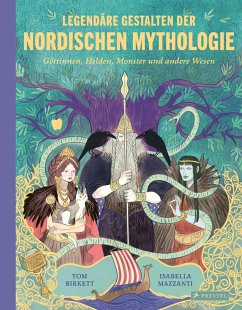 Legendäre Gestalten der nordischen Mythologie - Birkett, Tom;Mazzanti, Isabella