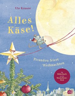 Alles Käse! Picandou feiert Weihnachten - Krause, Ute