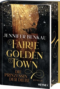 Fairiegolden Town - Die Prinzessin der Diebe - Benkau, Jennifer