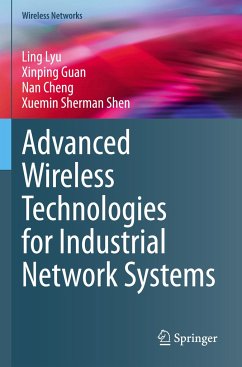 Advanced Wireless Technologies for Industrial Network Systems - Lyu, Ling;Guan, Xinping;Cheng, Nan