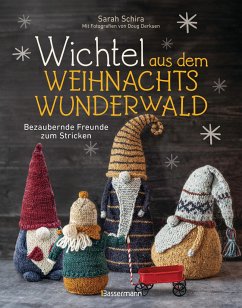 Wichtel aus dem Weihnachtswunderwald. Bezaubernde Freunde zum Stricken - Schira, Sarah