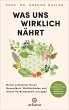 Was uns wirklich nährt - Bild 1