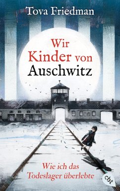 Wir Kinder von Auschwitz - Wie ich das Todeslager überlebte - Friedman, Tova