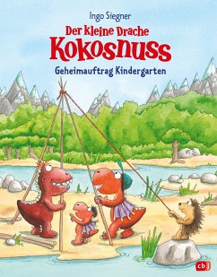 Der kleine Drache Kokosnuss - Geheimauftrag Kindergarten - Siegner, Ingo