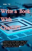 How to Write a Book with ChatGPT: A Guide to Nov Writing for New Authors (eBook, ePUB)