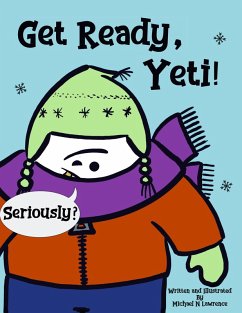 Get Ready, Yeti! (Yeti Early Readers, #1) (eBook, ePUB) - Lawrence, Michael