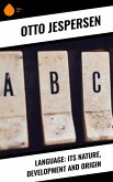 Language: Its Nature, Development and Origin (eBook, ePUB) Language: Its Nature, Development and Origin (eBook, ePUB)