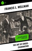 The Art of Cross-Examination (eBook, ePUB)