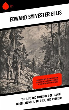 Cover The Life and Times of Col. Daniel Boone, Hunter, Soldier, and Pioneer (eBook, ePUB)