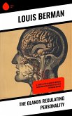 The Glands Regulating Personality (eBook, ePUB)