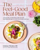 The Feel-Good Meal Plan (eBook, ePUB) The Feel-Good Meal Plan (eBook, ePUB)