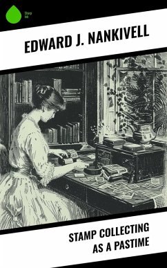 Stamp Collecting as a Pastime (eBook, ePUB) - Nankivell, Edward J.