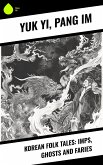 Korean Folk Tales: Imps, Ghosts and Faries (eBook, ePUB)