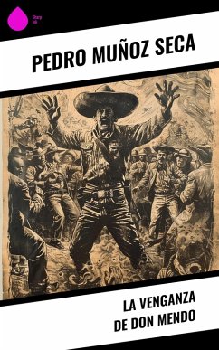 La venganza de Don Mendo (eBook, ePUB) - Seca, Pedro Muñoz