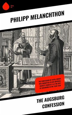The Augsburg Confession (eBook, ePUB) - Melanchthon, Philipp